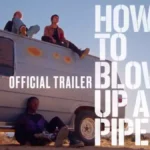 How to Blow Up a Pipeline Starcast And Their Salary
